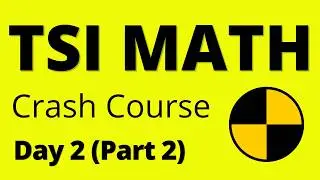 TSI Math Crash Course Day 2  (Part 2) - The Best TSI Math Review - Full Course Updated for TSIA2