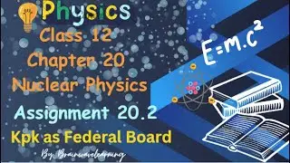 Physics Class 12 Assignment 20.2 Chapter 20 Kpk as Federal board