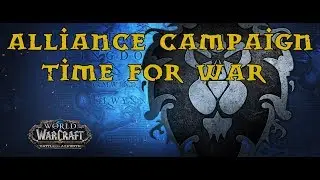 Battle For Azeroth - Alliance War Campaign - Part 1 - Time For War