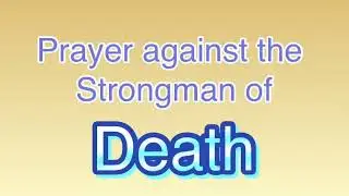 Prayer against the spirit: Untimely Death