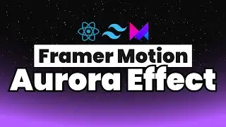 Build An Animated Aurora Effect with Framer Motion