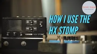 My Simple Approach to the HX Stomp