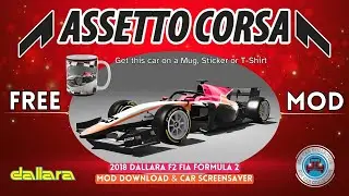 Dallara F2 FIA Formula 2 2018 - Assetto Corsa Car Mods FREE + Car Screensaver 
