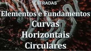 Fundamentos e Elementos das Curvas Horizontais Circulares - Estradas - Engenharia Civil