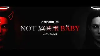 CADMIUM - Not Your Baby (W/Riell)
