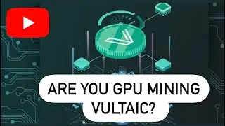 are you GPU MINING VULTAIC?
