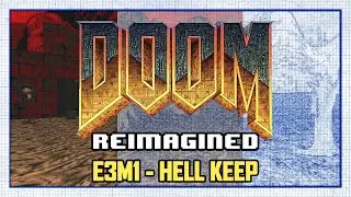 Doom Reimagined - Fixing Hell Keep