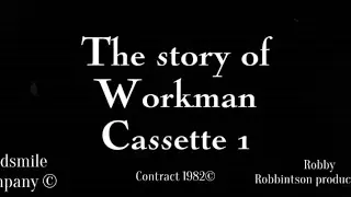 Cassette 1: The story of Workman