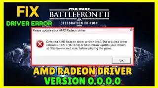 FIX Battlefront 2 AMD Radeon Driver 0.0.0.0 Error