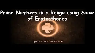 Prime Numbers in a Range using Sieve of Eratosthenes || GENERAL PYTHON PROGRAMMING QUESTIONS