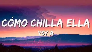 YSY A -  Como Chilla Ella (Letra/Lyrics)