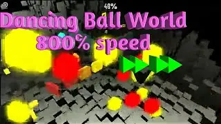 Dancing Ball World - All levels 800 speed