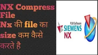 nx file compress | how to compress the file size | nx stock size | more about design