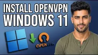 How to Install Openvpn on Windows 11 [2026 Quick Guide]