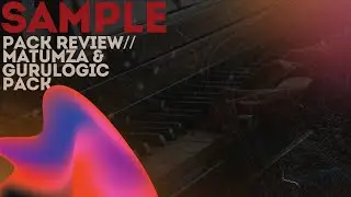 AMAPIANO SAMPLE PACK REVIEW (MATUMZA & GURULOGIC EXCLUSIVE PACK)🔴🔥