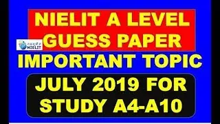 NIELIT A LEVEL GUESS PAPER IMPORTANT TOPIC JULY 2019 FOR STUDY A4-A10 ALL MODULE GUIDE AND TIPS