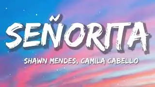 Shawn Mendes, Camila Cabello - Señorita (Lyrics) Letra