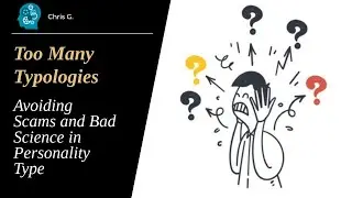 Too many Typologies: Avoiding Scams and Bad Science in Personality Type