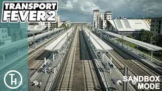 Transport Fever 2 - The Big Build Sandbox
