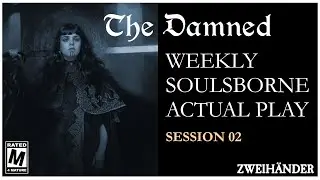 The Damned: Soulsborne E02 ZWEIHANDER RPG Reforged Edition Playtest