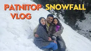 Patnitop Snowfall | Katra To Patnitop Full Vlog | Games at Patnitop | Patnitop Garden
