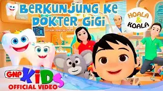 Hoala & Koala - Berkunjung ke Dokter Gigi | Lagu Anak Indonesia - Official Music Video