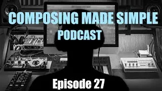 Composing Made Simple: Finding the Muse | Episode 27