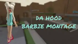 Da Hood Barbie Montage - Roblox