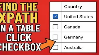✅ How to Find XPath in a Table to Click Checkbox Based on Country Name | XPath Tutorial