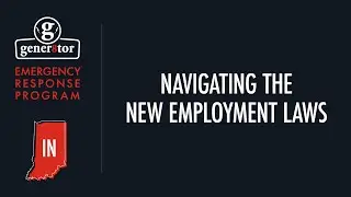 Indiana: Emergency Response Program - Employment Laws, Navigating Changes Required by New Laws
