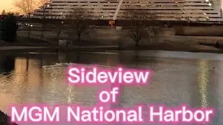 Sideview of MGM National Harbor