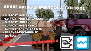 [SHARE] APK UNTUK PASANG MOD • TXD TOOL & IMG TOOL | SUPPORT ANDROID 14+ NO FC