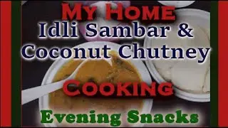 Idli Sambar with Coconut Chutney prepared at Home Kitchen: videos. My Home Cooking Evening Snacks.