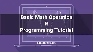 R Programming Tutorial - 01: Operation (mathematics) in R Programming 