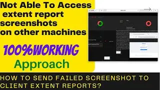 Not able to access Extent reports Screenshots On Other Machines | Send Extent Report Screenshot MAIL