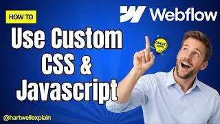 How To Use Custom CSS and JavaScript - Webflow Tutorial