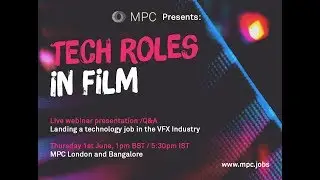 MPC Talent Webinar - Tech Roles in Film