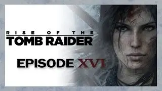 Rise of the Tomb Raider ▌прохождение Ep.16  ▌- Катакомбы священных вод!