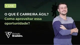 TRANSIÇÃO DE CARREIRA | O QUE É UMA CARREIRA ÁGIL?