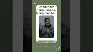 Ustadz Handy Bonny - Lingkungan Nongkrong Mu Mengubah Mu