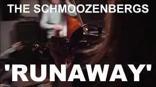 The Schmoozenbergs 'Runaway'