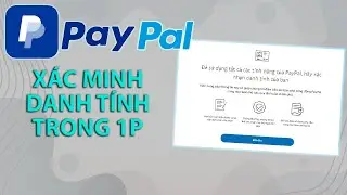 Hướng dẫn xác minh danh tính Paypal mới nhất 2023