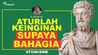 Inginkan Sesuatu Yang Didalam Kontrolmu | STOIKISME | Dr Fahruddin Faiz