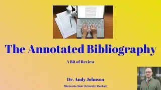 More Information About Writing the Annotated Bibliography