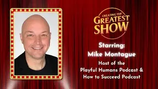 The Tent Pole Strategy - Mike Montague - Creating The Greatest Show - Episode # 067