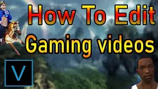 How To Edit Gaming Videos - Tutorial