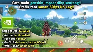 Cara main Genshin Impact di hp kentang pake Geforce Now server Taiwan!! Waktu main unlimited!!
