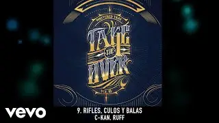 C-Kan, Ruff - Rifles, Culos y Balas (Audio)