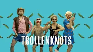 Trollenknots for Life - Rik Verheye ft Jonas & Lennert & Janus