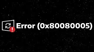 HOW TO FIX THE WINDOWS UPDATE SERVICE ERROR (0x80080005)